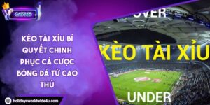 Kèo Tài Xỉu Bí Quyết Chinh Phục Cá Cược Bóng Đá Từ Cao Thủ